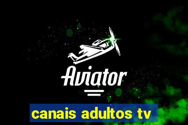 canais adultos tv